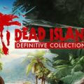 Deep Silver revealed new footage of Dead Island Definitive Collection