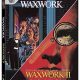 Waxwork / Waxwork II: Lost in Time