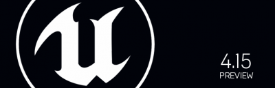 Unreal Engine 4.15 Preview 1 now available (and a bevy of other things Epic Games related)