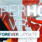 SUPERHOT VR Forever Edition