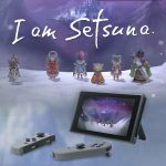 I Am Setsuna