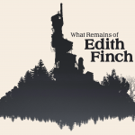 What Remains of Edith Finch