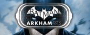 Batman: Arkham VR heading to Oculus and HTC Vive