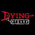 DYING: Reborn