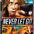 NEVER LET GO Available on DVD and Digital August 22!