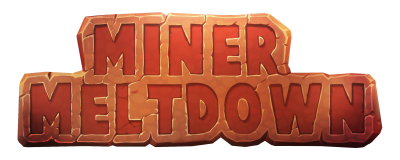 MINER MELTDOWN  Leaves Early Access TODAY!