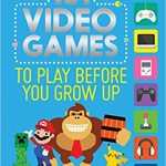 101 Video Games to Play Before You Grow Up