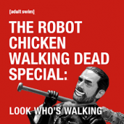 The Robot Chicken meets The Walking Dead March 27th