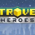 Trove – Heroes Has Launched
