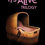 It’s Alive Trilogy