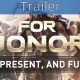 New trailer: For Honor – Past, Present, and Future