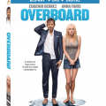 Overboard Comes To Digital July 17 and Blu-ray™ Combo Pack and DVD on July 31 from Lionsgate