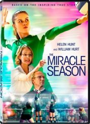 Based on the Inspiring True Story, THE MIRACLE SEASON Arrives on Digital & DVD July 31