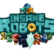 The Robot Rebellion Has Begun! Insane Robots Out Now on PlayStation®4, and Coming Soon to Xbox One, PC, and Mac