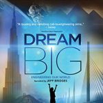 Dream Big: Engineering Our World