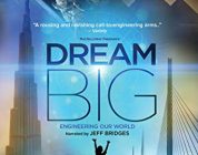 Dream Big: Engineering Our World