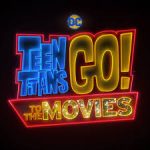 Teen Titans Go! To the Movies