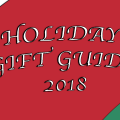 Holiday Gift Guide 2018