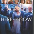 Here and Now arriving on DVD January 22nd