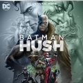 Batman: Hush heading home on Digital in July, 4KUHD/Blu-ray August 13th