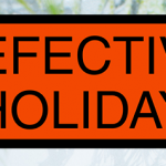 Defective Holiday