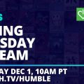 Humble Bundle hosted Giving Tuesday (Dec. 1) stream and showed up some cool stuff