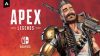 Apex Legends Now Available on Nintendo Switch