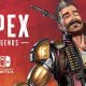 Apex Legends Now Available on Nintendo Switch