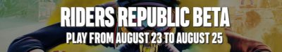 Riders Republic beta goes live August 23rd – 25th