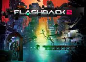 Flashback 2 gets a new trailer, edition details