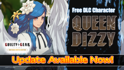 QUEEN DIZZY DLC ARRIVES (FREE) TODAY FOR  GUILTY GEAR -STRIVE- NINTENDO SWITCH EDITION