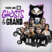 There Are No Ghosts at the Grand announced