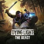 Dying Light: The Beast review