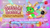 BUBBLE BOBBLE Sugar Dungeons has launched!