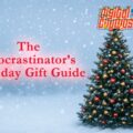 Digitalchumps presents the Procrastinator’s Holiday Gift Guide 2025