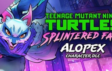Teenage Mutant Ninja Turtles: Splintered Fate – Alopex Character DLC Review