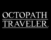 OCTOPATH TRAVELER (Nintendo Switch 2) Review